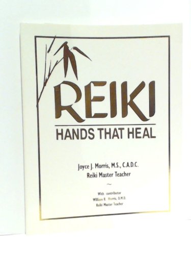 Reiki: Hands That Heal (9781888196054) by Morris, Joyce J.; Morris, W. R.