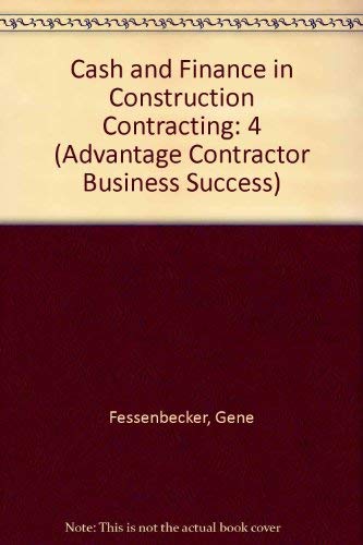 Stock image for Cash and Finance in Construction Contracting (Advantage Contractor Business Success) for sale by dsmbooks