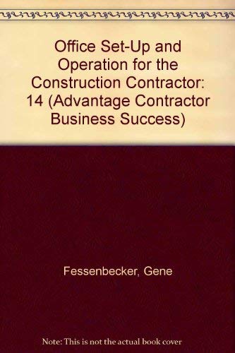 Stock image for Office Set-Up and Operation for the Construction Contractor (Advantage Contractor Business Success) for sale by HPB-Diamond