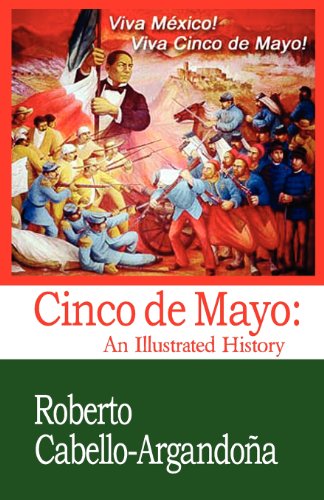 Stock image for Cinco de Mayo : An Illustrated History for sale by Better World Books