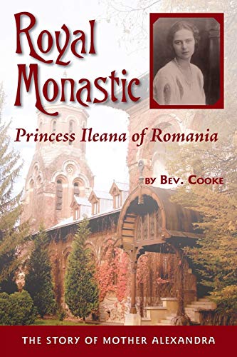 9781888212327: Royal Monastic: Princess Ileana of Romania