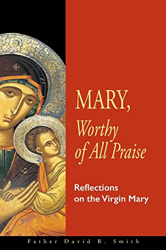 Stock image for Mary, Worthy of All Praise: Reflections on the Virgin Mary for sale by SecondSale