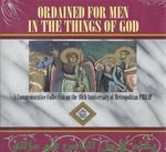 Stock image for Ordained for Men in the Things of God: A Commemorative Collectionon the Occasion of the Fortieth Anniversay of Metropolitan Philip's Episcopacy for sale by Library House Internet Sales