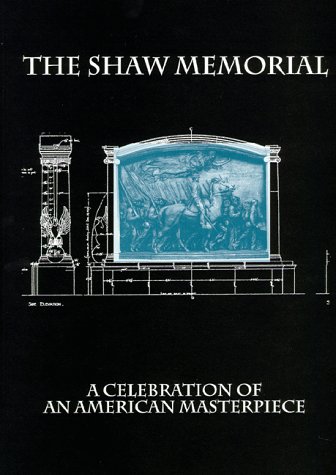 The Shaw Memorial: A Celebration of an American Masterpiece - Schwarz, Gregory C., Ludwig Lauerhass, Brigid Sullivan
