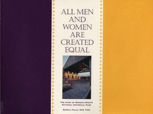 All Men and Women Are Created Equal: The Story of Women's Rights National Historical Park, Seneca Falls, New York