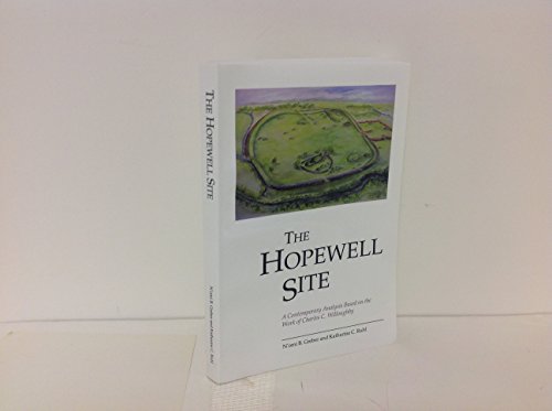 Stock image for The Hopewell site: A contemporary analysis based on the work of Charles C. Willoughby (Investigations in American archaeology) for sale by HPB-Red