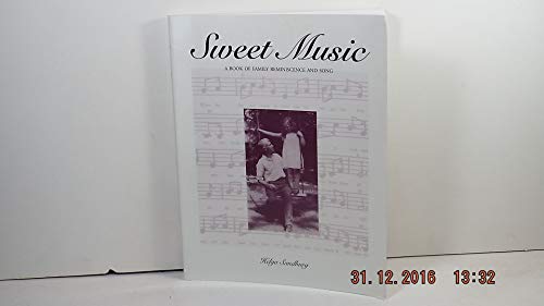 Sweet Music: A Book of Family Reminiscence & Song.