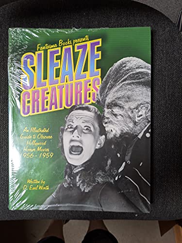 Stock image for Sleaze Creatures: An Illustrated Guide To Obscure Hollywood Horror Movies, 1956-1959 for sale by HPB-Ruby