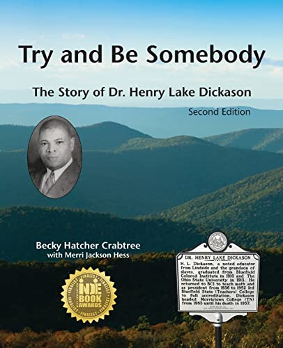 Stock image for Try and Be Somebody: The Story of Dr. Henry Lake Dickason for sale by PlumCircle
