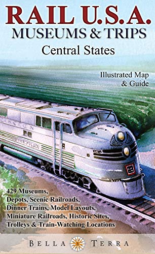 Stock image for Rail U.S.A. Museums & Trips, Central States: 425 Museums, Depots, Scenic Railroads, Dinner Trains, Model Layouts, Miniature Railroads, Historic Sites, Trolleys & Train-Watching Locations for sale by Revaluation Books