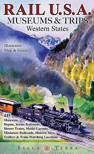 9781888216516: Rail U.S.A.: Museums & Trips, Western States [Idioma Ingls]: Illustrated Map & Guide, 456 Museums, Depots, Scenic Railroads, Dinner Trains, Model ... Sites, Trolleys & Train-Watching Locations