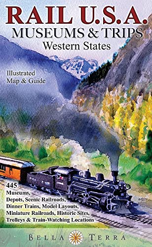 Stock image for Rail USA Museums & Trips Guide & Map Western States 445 Train Rides, Heritage Railroads, Historic Depots, Railroad & Trolley Museums, Model Layouts, Train-Watching Locations & More! for sale by Irish Booksellers