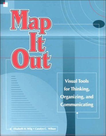 Beispielbild fr Map It Out: Visual Tools for Thinking, Organizing, and Communicating zum Verkauf von ThriftBooks-Dallas