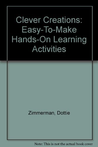 Stock image for Clever Creations : Easy-to-Make Hands-on Learning Activities for sale by Better World Books: West