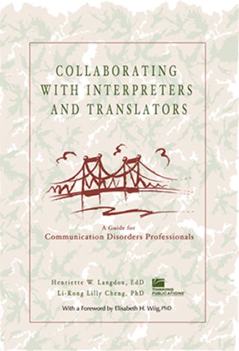 Beispielbild fr Collaborating With Interpreters and Translators: A Guide for Communication Disorders Professionals zum Verkauf von HPB-Diamond