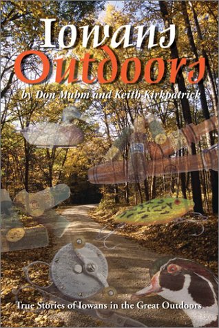Stock image for Iowans Outdoors: Best Outdoors Stories.as Told by Iowans for sale by ThriftBooks-Dallas