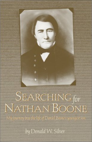 Searching for Nathan Boone: My Journey into the Life of Daniel Boone's Youngest Son