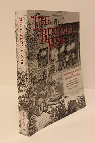 Stock image for The Bellevue War: Mandate of Justice or Murder by Mob for sale by Books Unplugged