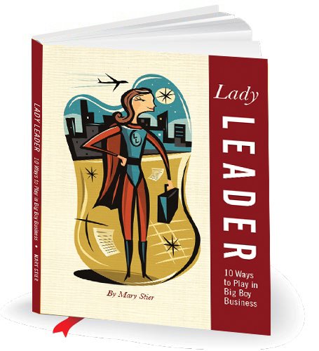 Beispielbild fr Lady Leader - 10 Ways to Play in Big Boy Business zum Verkauf von HPB Inc.