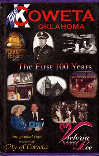 Coweta, Oklahoma: The First 100 Years (9781888225020) by Victoria Lee