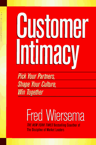 Stock image for Customer Intimacy : Pick Your Partners, Shape Your Culture, Win Together for sale by Better World Books