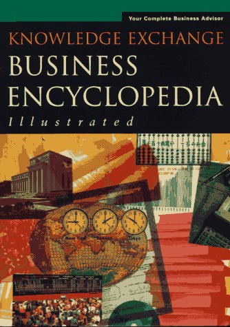 Imagen de archivo de Knowledge Exchange Business Encyclopedia: Illustrated a la venta por Front Cover Books
