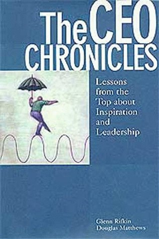 Beispielbild fr The CEO Chronicles : Lessons from the Top about Inspiration and Leadership zum Verkauf von George Cross Books