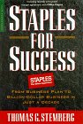 Imagen de archivo de Staples for Success: From Business Plan to Billion-Dollar Business in Just a Decade a la venta por Front Cover Books