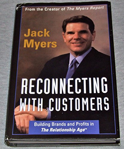 Reconnecting With Customers: Building Brands & Profits in The Relationship Age (9781888232486) by Myers, Jack