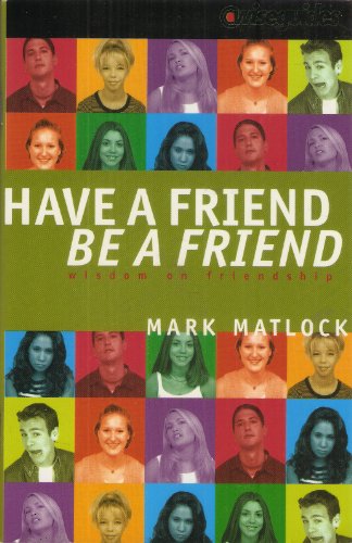 Stock image for Have a Friend Be a Friend (Wisdom on friendship) for sale by Lot O'Books