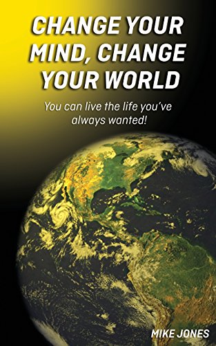 Imagen de archivo de Change Your Mind, Change Your World a la venta por -OnTimeBooks-