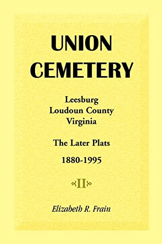 Beispielbild fr Union Cemetery, Leesburg, Loudoun County, Virginia, the Later Plats, 1880-1995 zum Verkauf von ThriftBooks-Atlanta