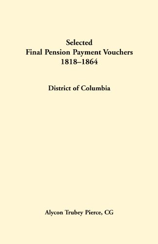 9781888265385: Selected final pension payment vouchers, District of Columbia, 1818-1864
