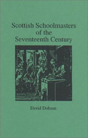 Stock image for SCOTTISH SCHOOLMASTERS OF THE SEVENTEENTH CENTURY for sale by Janaway Publishing Inc.