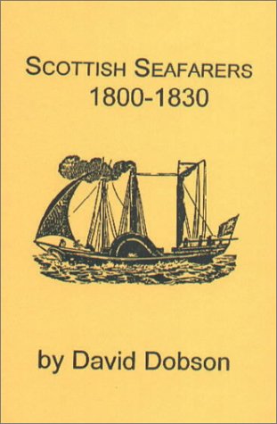 Scottish Seafarers 1800-1830 (9781888265576) by Dobson, David