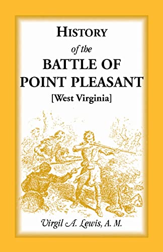 Beispielbild fr History of the Battle of Point Pleasant [West Virginia] Fought Between White Men & Indians at the Mouth of the Great Kanawha River (Now Point Pleasant zum Verkauf von Chiron Media