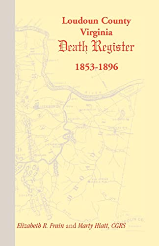 Beispielbild fr Loudoun County, Virginia Death Register 1853-1896 zum Verkauf von Stony Hill Books