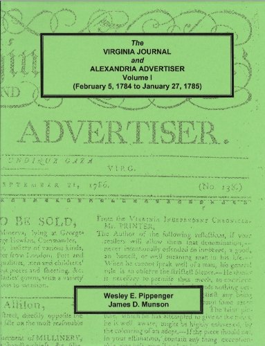 Beispielbild fr The Virginia Journal and Alexandria Advertiser: February 5, 1784 to January 27, 1785 zum Verkauf von PAPER CAVALIER US