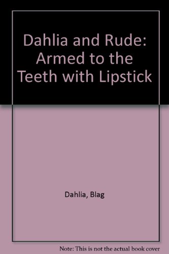 9781888277012: Dahlia and Rude: Armed to the Teeth with Lipstick