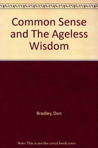 9781888298031: Common Sense and The Ageless Wisdom