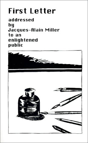 First Letter Addresses by Jacques-Alain Miller To an Enlightened Public (9781888301991) by Miller, Jacques-Alain
