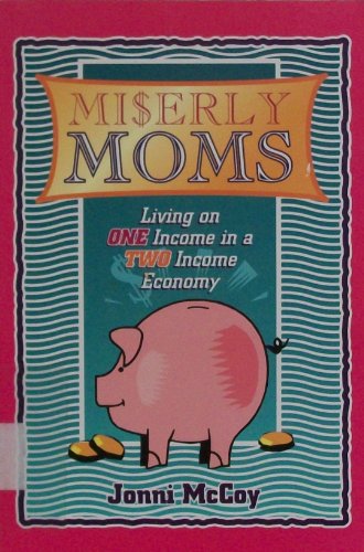 Beispielbild fr Miserly Moms: Living on One Income in a Two Income Economy zum Verkauf von ThriftBooks-Dallas