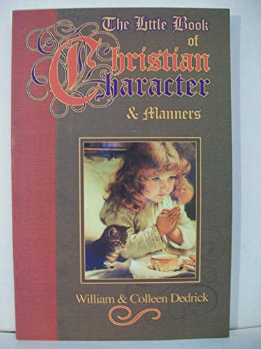 Beispielbild fr The Little Book of Christian Character and Manners zum Verkauf von Better World Books