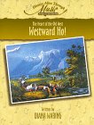 9781888306255: Westward Ho: The Heart of the Old West (History Alive Through Music)