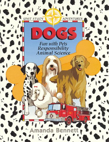 Dogs (Unit Study Adventures) (9781888306279) by Bennett, Amanda