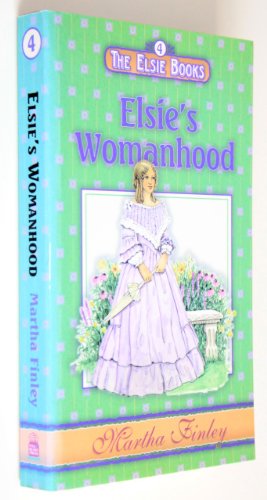 Stock image for Elsie's Womanhood (The Elsie Books, Volume 4) (Elsie Books (Holly Hall)) for sale by SecondSale