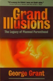 Stock image for Grand Illusions-The Legacy of Planned Parenthood for sale by ThriftBooks-Dallas