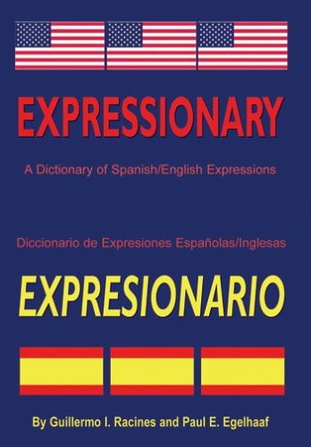 Stock image for Expressionary/Expresionario: A Dictionary Of Spanish/English Expressions/ Diccionario De Expresiones Espanolas/Inglesas (English and Spanish Edition) for sale by Project HOME Books