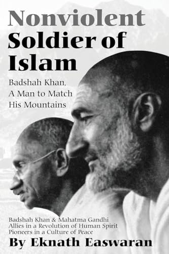 Stock image for Nonviolent Soldier of Islam. Badshah Khan: A Man to Match His Mountains for sale by Gil's Book Loft