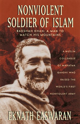 Imagen de archivo de Nonviolent Soldier of Islam: Badshah Khan: A Man to Match His Mountains a la venta por Books of the Smoky Mountains